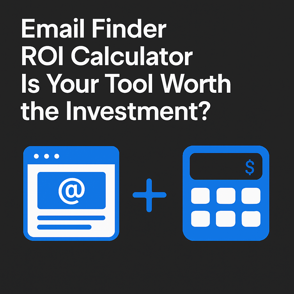 Email Finder ROI Calculator: Is Your Tool Worth the Investment?