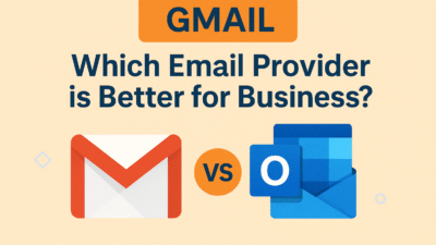 Gmail vs Outlook: Which Email Provider is Better for Business?