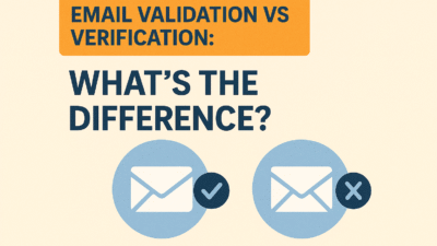 Email Validation vs Verification: What's the Difference?