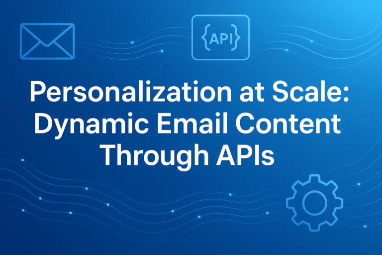 Personalization at Scale: Dynamic Email Content Through APIs"