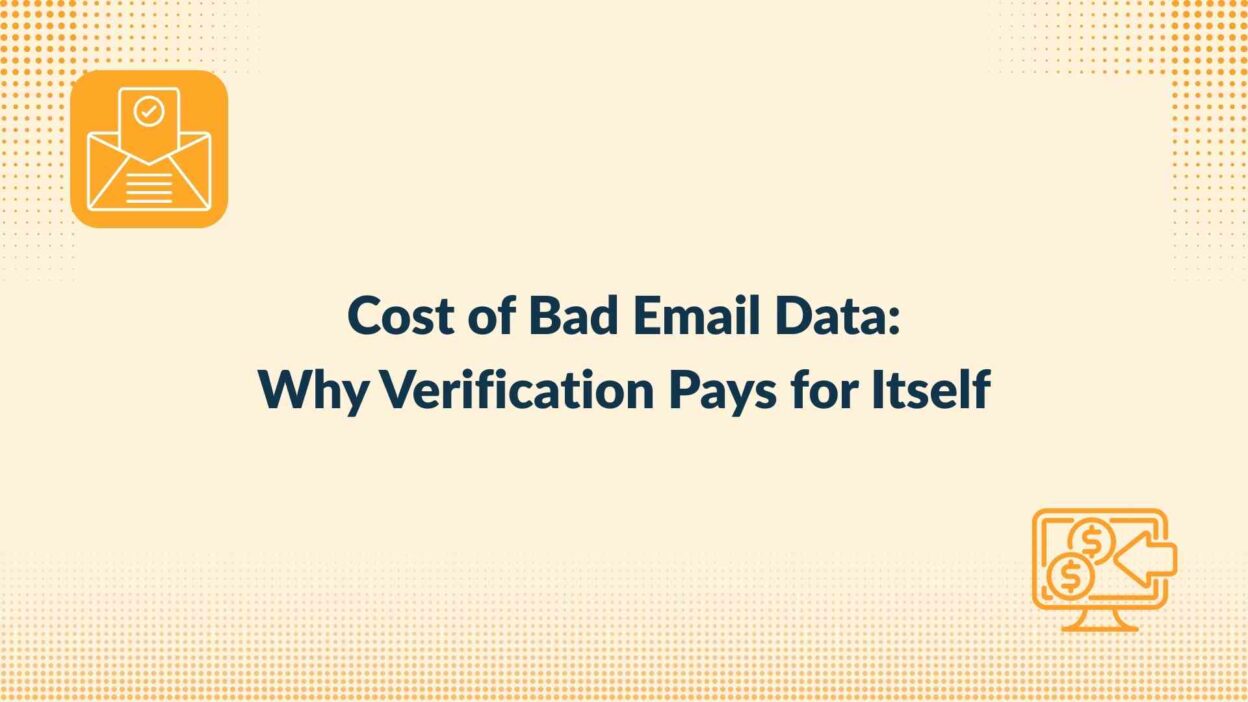 Cost of Bad Email Data: Why Verification Pays for Itself
