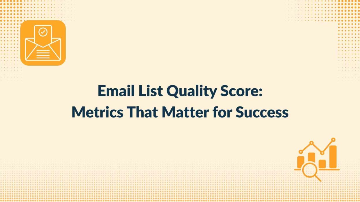 Email List Quality Score: Metrics That Matter for Success