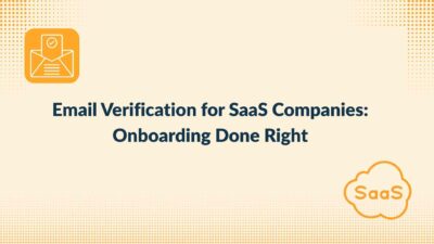Email Verification for SaaS Companies