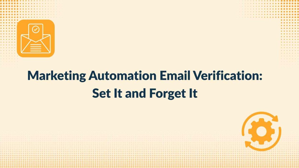 Marketing Automation Email Verification: Set It and Forget It